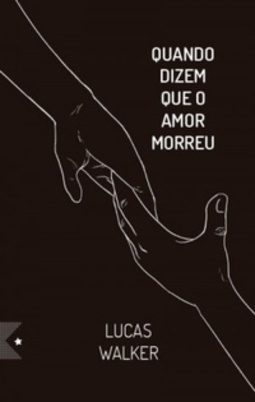Quando dizem que o amor morreu