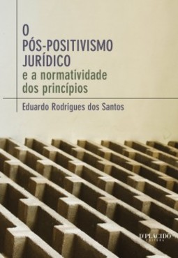 O pós-positivismo jurídico: e a normatividade dos princípios