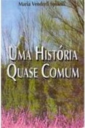 História Quase Comum, Uma