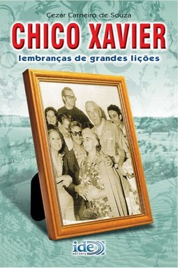 Chico Xavier - Lembranças de Grandes Lições