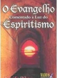 O Evangelho Comentado à Luz do Espiritismo