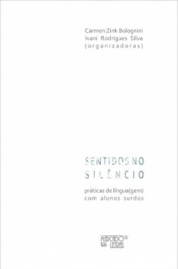 Sentidos no silêncio: práticas de língua(gem) com alunos surdos