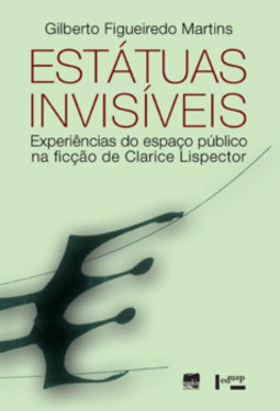 Estátuas invisíveis: experiências do espaço público na ficção de Clarice Lispector