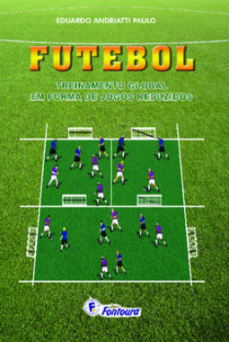 Futebol: treinamento global em forma de jogos reduzidos