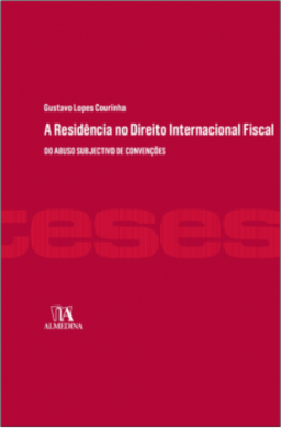 A residência no direito internacional fiscal: do abuso subjectivo de convenções