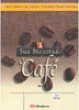 Sua Majestade o Café