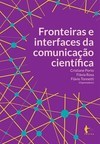 FRONTEIRAS E INTERFACES DA COMUNICACAO CIENTIFICA