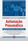 Automação pneumática: projetos, dimensionamento e análise de circuitos