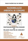 Macrorrelação ambiental de consumo: Responsabilidade pós-consumo ou relação coletiva de consumo?