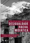 Desigualde Racial e Midiática