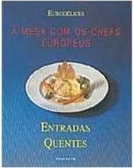 À Mesa com os Chefs Europeus: Entradas Quentes - IMPORTADO