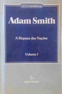 A Riquezas das Nações - Volume I