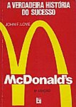 Mcdonald´s: a Verdadeira História do Sucesso