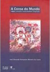 Coroa do Mundo: Religião, Território e Territorialidade Chiquitano