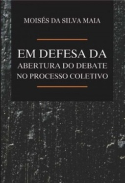 Em Defesa da Abertura do Debate no Processo Coletivo