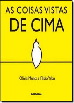 As Coisas Vistas De Cima