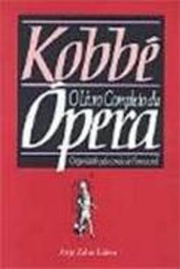 Kobbé: o Livro Completo da Ópera