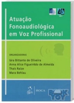 Atuação Fonoaudiológica em Voz Profissional