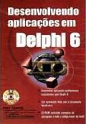 Desenvolvendo Aplicações em Delphi 6