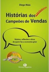 Histórias Dos Verdadeiros Campeões De Venda