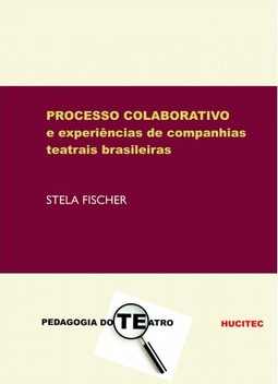 O processo colaborativo e experiências de companhias teatrais brasileiras