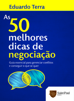 As 50 melhores dicas de negociação: guia essencial para gerenciar conflitos e conseguir o que se quer