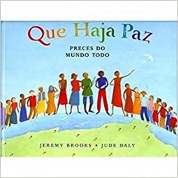 Que Haja Paz. Preces do Mundo Todo