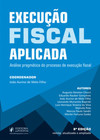Execução fiscal aplicada: análise pragmática do processo de execução fiscal