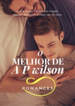 O melhor de A P Wilson - Romances
