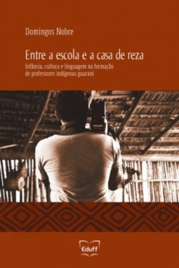 Entre a escola e a casa de reza: infância, cultura e linguagem na formação de professores indígenas guarani