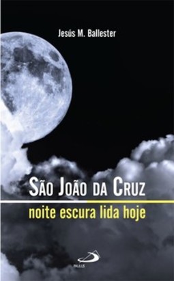 São João da Cruz: noite escura lida hoje