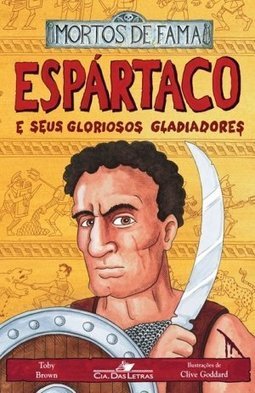 ESPARTACO E SEUS GLORIOSOS GLADIADORES