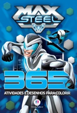 Max Steel: 365 atividades e desenhos para colorir