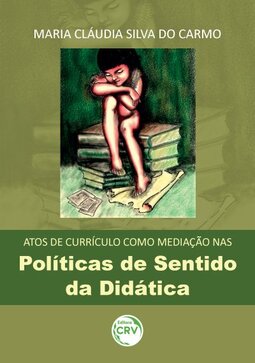 Atos de currículo como mediação nas políticas de sentido da didática