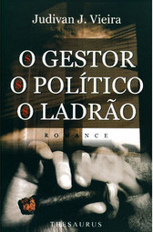 O Gestor, o Político, o Ladrão