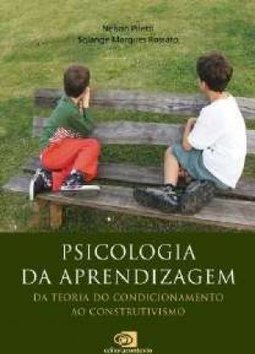 PSICOLOGIA DA APRENDIZAGEM DA TEORIA DO CONDICIONAMENTO AO CONSTRUTIVISMO