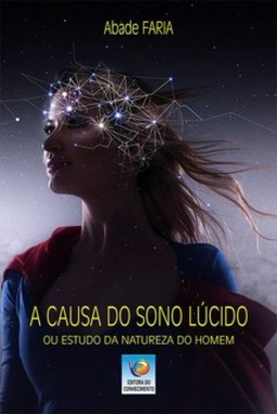A causa do sono lúcido: ou estudo da natureza do homem