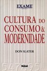 Cultura do Consumo e Modernidade