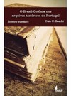 O Brasil-colônia nos arquivos históricos de Portugal: roteiro sumário