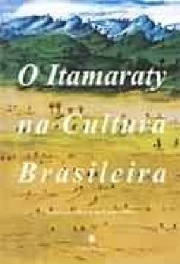 O Itamaraty na Cultura Brasileira