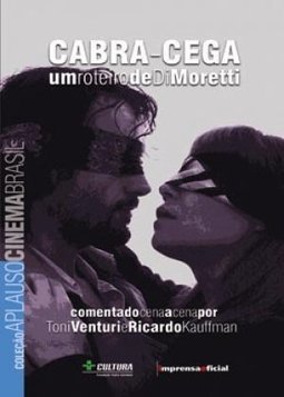 Cabra-Cega: do Roteiro de Di Moretti às Telas