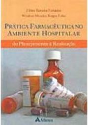 Prática Farmacêutica no Ambiente Hospitalar: do Planejamento...