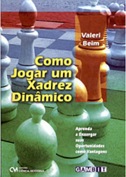 Como Jogar um Xadrez Dinâmico