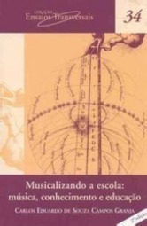Musicalizando a Escola - Musica, Conhecimento e Educação (Vol. 34)
