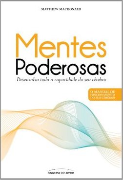 Mentes Poderosas: Desenvolva Toda A Capacidade Do Seu Cérebro