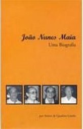 João Nunes Maia: uma Biografia