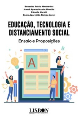 Educação, tecnologia e distanciamento social: ensaio e proposições