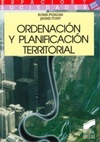 Ordenación y planificación territorial (Colección Espacios y Sociedades, Serie Mayor nº 8)