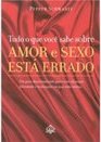 Tudo o que Você Sabe Sobre Amor e Sexo Está Errado