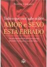 Tudo o que Você Sabe Sobre Amor e Sexo Está Errado